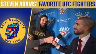 Steven Adams reveals his favorite UFC fighters | Ariel Helwani’s MMA Show