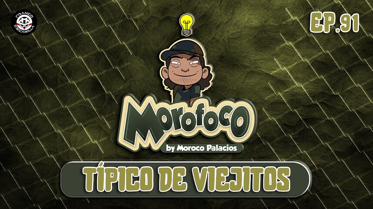 Morofoco Ep 91.- Típico de viejitos