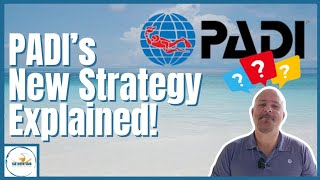 PADI’s New Strategy is BOLD – But Will It Work?