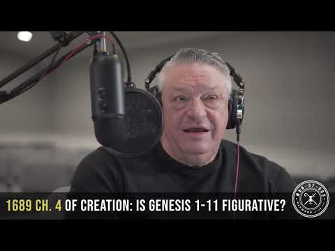 1689 Ch. 4:1 On Creation: Is Genesis 1-11 Figurative? | Confessing the Faith