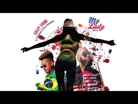 Edley Shine Ft. FiliphNeo & SorryDrummer My Lady (Music)  #Audio