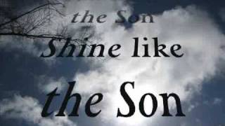 Shine Like the Son Music Video