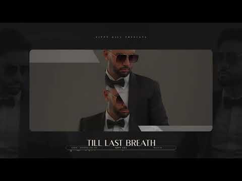 Till Last Breath || Official Audio || Siippyy Gill || Raka || Punjabi Song 2022