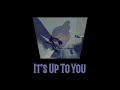 It's Up To You (Prod. BubbaGotBeatz) - Instrumental -