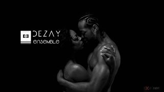 DEZAY - ENSEMBLE (Single Version) [HD Official Music Video]