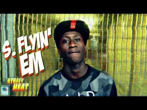 S.Flyin' Em - #StreetHeat Freestyle [@Flywithdabirds]
