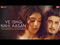 Ye Ishq Nahi Aasan - Bhavin B & Purabi B | Farhad Bhiwandiwala, Anmol Malik | Zee Music Originals Ye Ishq Nahi Aasan - Bhavin B & Purabi B | Farhad Bhiwandiwala, Anmol Malik | Zee Music Originals