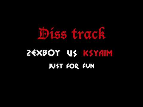 [Diss track] Zexboy vs Ksyaim
