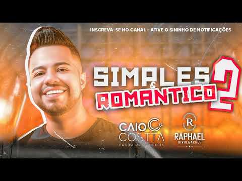 CAIO COSTTA - SIMPLES E ROMÂNTICO 2
