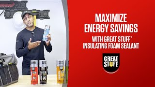 Maximize Energy Savings with Great Stuff™ Insulating Foam Sealant