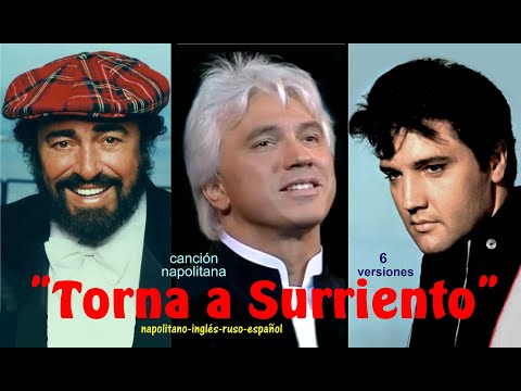 "Torna a Surriento", (Pavarotti, Hvorostovsky, Elvis P...) - Subts.: napolitano-inglés-ruso-español