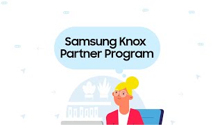 Samsung Knox: Introducing the Samsung Knox Partner Program