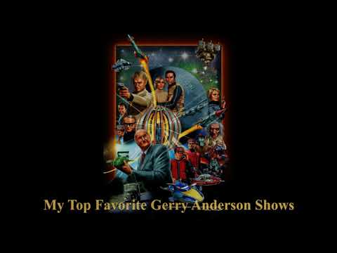 My Top 10 Favorite Gerry Anderson Shows
