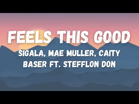 Sigala, Mae Muller, Caity Baser - Feels This Good ft. Stefflon Don