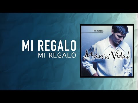 Marcos Vidal - Mi Regalo - Mi Regalo