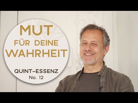 MUT FÜR DEINE WAHRHEIT? Quint-Essenz No. 12
