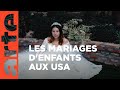 États-Unis : ce pays qui marie ses enfants | ARTE Reportage