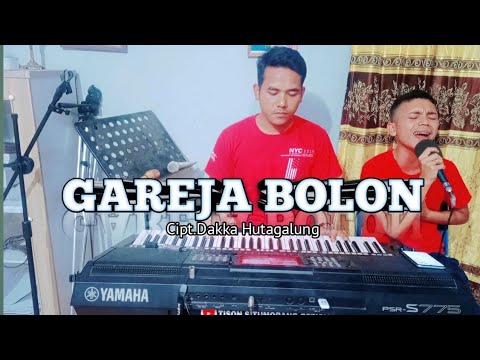 Gareja Bolon Cipt. Dakka Hutagalung- Ronaldo situmorang  ( cover )