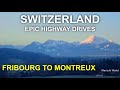 Switzerland Epic Drives Fribourg To Montreux