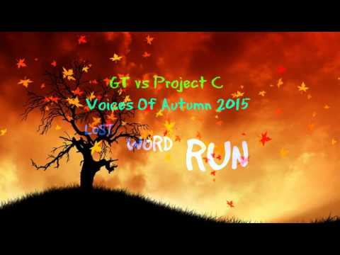 GT vs Project C - Voices Of Autumn 2015 (Lost)
