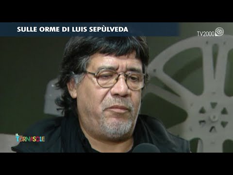 Il Tornasole, 18 aprile 2021 - Sulle orme di Luis Sepúlveda