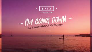 EFIX &amp; Henri Pfr - I&#39;m Going Down (feat. Florence Welch &amp; Kid Harpoon)