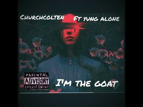 Yung Alone X Churchcolten - I’m the Goat (Official Audio)