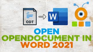 How to Open ODT file OpenDocument in Word 2021
