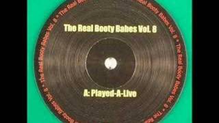 The Real Booty Babes - Played-A-Live (Original Mix)