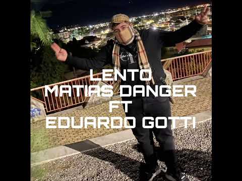 LENTO - matias danger ft eduardo gotti