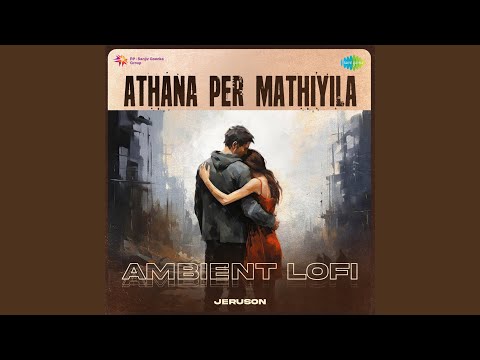 Athana Per Mathiyila - Ambient Lofi