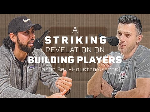 A Striking Revelation On Developing Players (ft. Jason Bell-Houston Astros) 