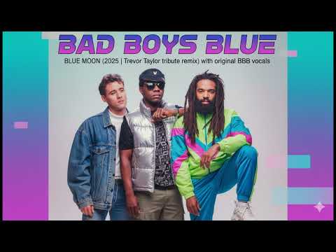 Bad Boys Blue - Blue Moon (2025 | The Trevor Taylor tribute 80's remix) with original BBB vocals