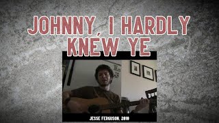 Johnny, I Hardly Knew Ye
