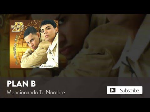 Mencionando Tu Nombre - Plan B