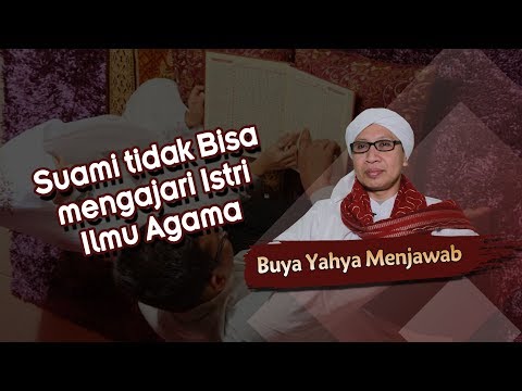 Suami tidak Bisa mengajari Istri Ilmu Agama - Buya Yahya Menjawab