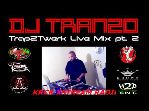 DJ Tranzo - Trap 2 Twerk (Live Mix) Pt.2
