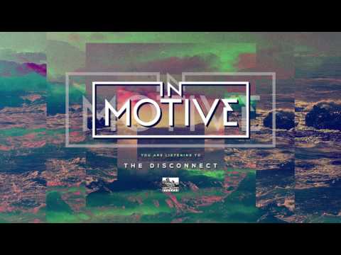 IN MOTIVE - The Disconnect
