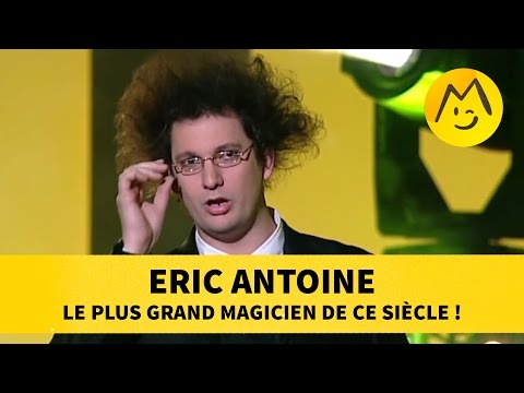 Eric Antoine : le plus grand magicien de ce siècle !