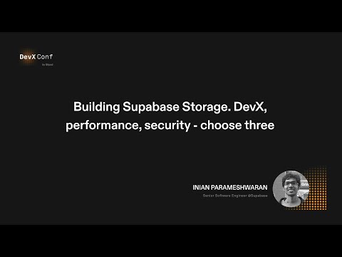 Building Supabase Storage. DevX, performance, security - choose three