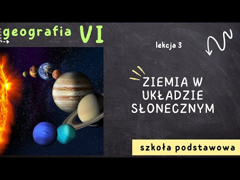 Geografia klasa 6 [Lekcja 3 - Ziemia w Układzie Słonecznym]