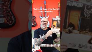 “Leicester Square” by Rancid play-along video #rancid #playalong #playthrough