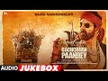 Bachchhan Paandey Full Album Audio Jukebox Akshay Kumar Kriti Sanon Jacqueline Arshad Warsi