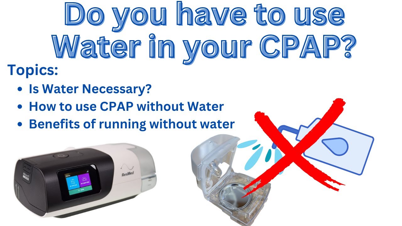 Can I Use My CPAP Without Water - Pros and Cons