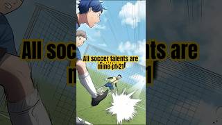 All soccer talents are mine pt 21🔥 #anime #manga #manhwarecap #manhwa #animeedit #manhwaedit