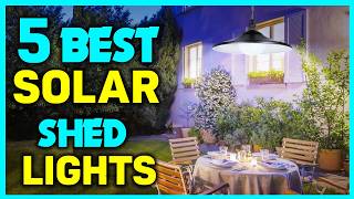 ✅5 Best Solar Shed Lights Reviews - Best Solar Panel Shed Light 2025