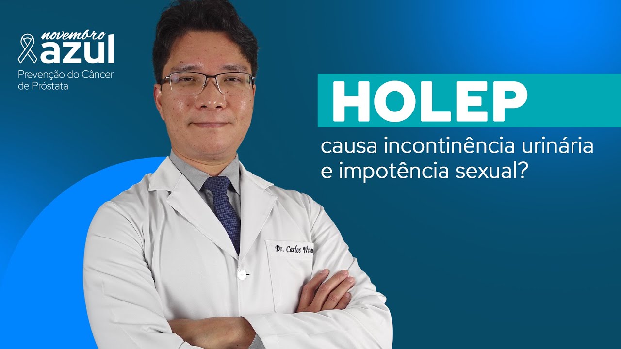 Holep: causa incontinência urinária e impotência sexual?