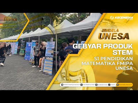 JENDELA UNESA: Gebyar Produk STEM S1 Pendidikan Matematika FMIPA Unesa
