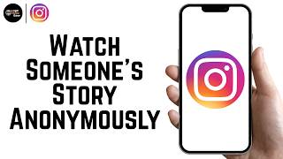 How To Watch Someone's Instagram Story Anonymously (2026)