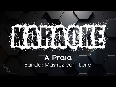 KARAOKE: A Praia (Mastruz com Leite)
